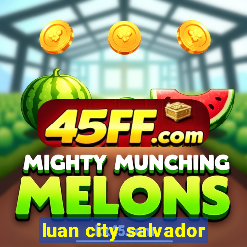 luan city salvador